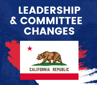California flag with words leadership and committee changes